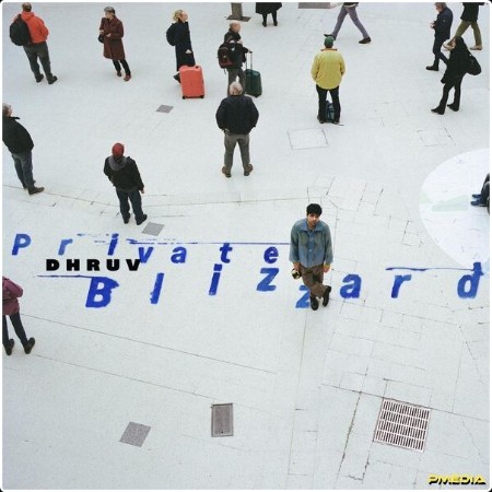 Dhruv - Private Blizzard (2024) [24Bit-44 1kHz] FLAC  C187f043cf747a7d77ccc2b5e5eba42b