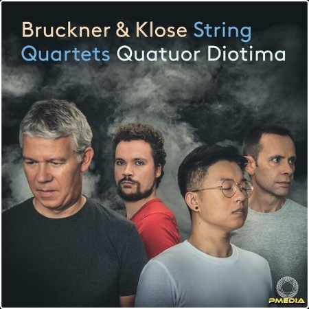 Quatuor Diotima - Bruckner & Klose String Quartets (2024) [24Bit-48kHz] FLAC  150a366b7885f4ee2e4aa4987415aa72