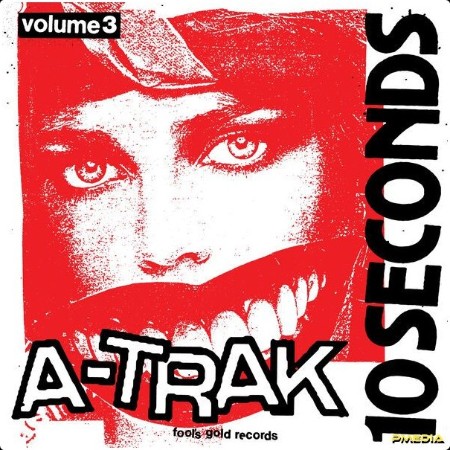 A-Trak - 10 Seconds Vol  3 (2024) [24Bit-44 1kHz] FLAC  70ddb8151336cd1e6e67b258477857a0