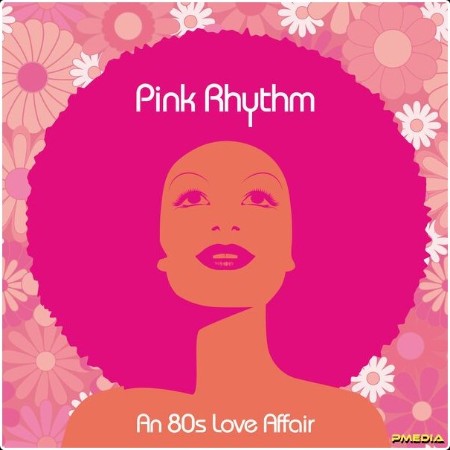 Pink Rhythm - An 80s Love Affair (2024) [24Bit-44 1kHz] FLAC  688d8371db8720a385e4ca9c58e013d2