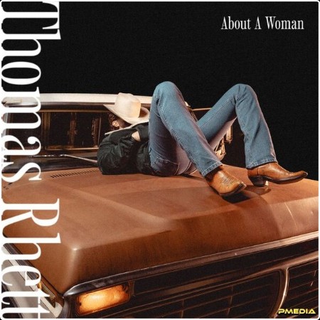 Thomas Rhett - About A Woman (2024) [24Bit-96kHz] FLAC  5f62a6178924bb153d242632989a27df