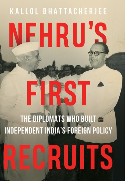 Nehru's First Recruits: The Diplomats Who Built Independent India's Foreign Policy... Df9ff2da71e144773bfa85f24a25f851