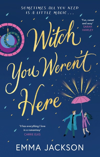 Witch You Weren't Here: 'Fun, sweet and sexy' SARAH HAWLEY - Emma Jackson