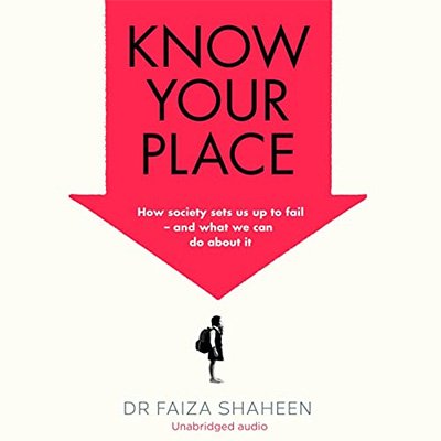 Know Your Place: How society sets us up to fail - and what we can do about it (Audiobook)