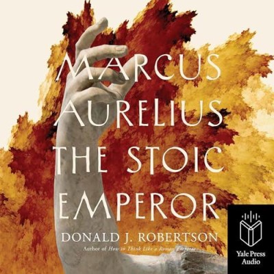 Marcus Aurelius: The Stoic Emperor - [AUDIOBOOK]