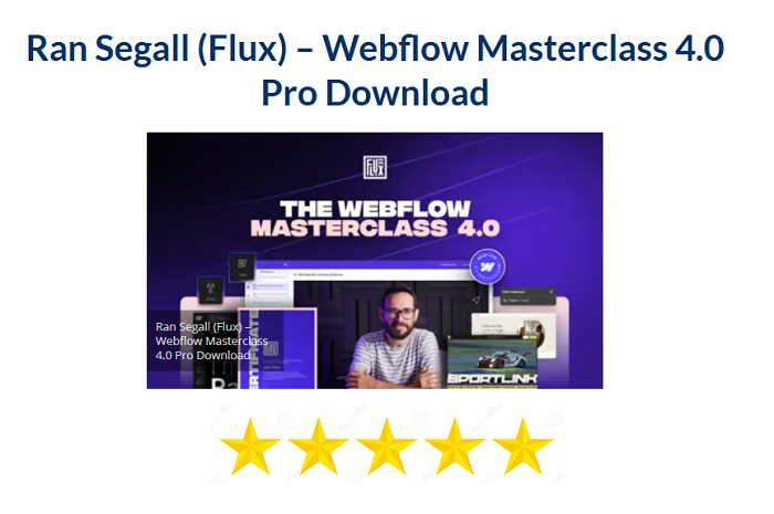 Ran Segall (Flux) – Webflow Masterclass 4.0 Pro Download 2024