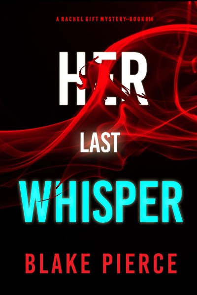 Her Last Whisper - Blake Pierce Aa5dfa603a7dc9612087e1bd84093b6f