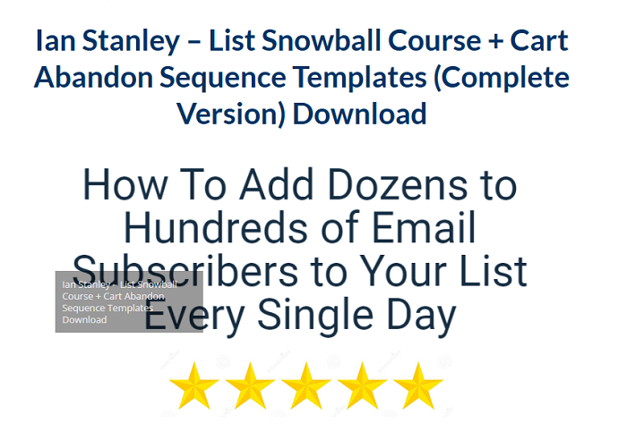 Ian Stanley – List Snowball Course + Cart Abandon Sequence Templates (Complete Version) Download