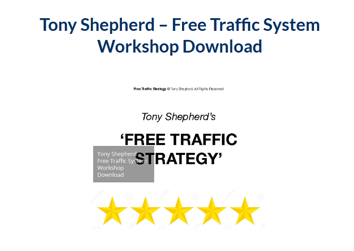 Tony Shepherd – Free Traffic System Workshop Download 2024