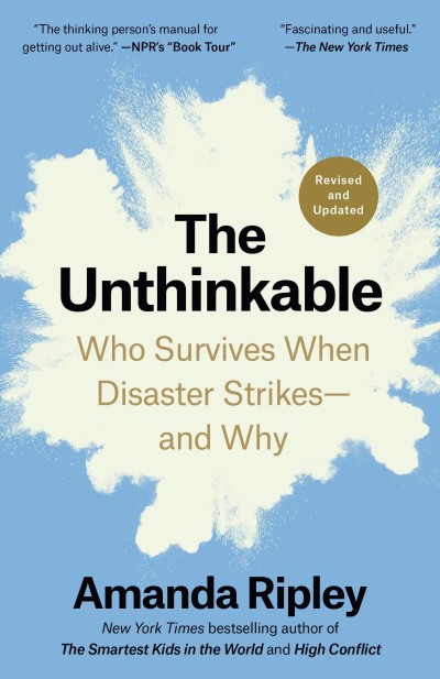 Unthinkable: Who Survives When Disaster Strikes - and Why - Amanda Ripley A9e1627f5c269b7b8035fda84a27e0c4