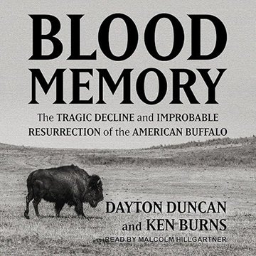 Blood Memory: The Tragic Decline and Improbable Resurrection of the American Buffalo [Audiobook]