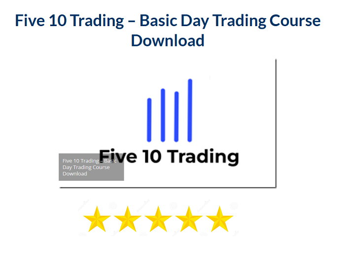 Five 10 Trading – Basic Day Trading Course Download 2024