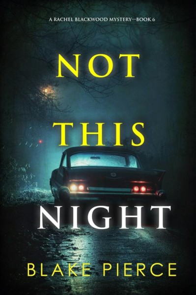 Not This Night - Blake Pierce Ce7b9e1db8ac50342dd164865dcf413d