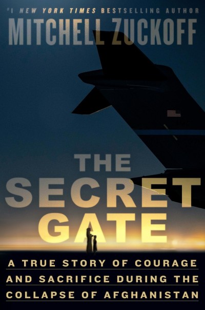 The Secret Gate: A True Story of Courage and Sacrifice During the Collapse of Afgh... 147d180db2ed47ed83e8d3e26f8807c5