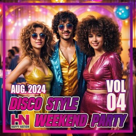 VA | Disco Style Weekend Party Vol. 04 2024 год Скачать Онлайн в Mp3 (Бесплатно)