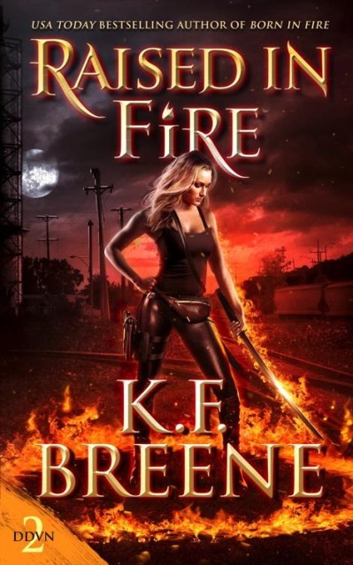 Raised in Fire - K.F. Breene 45431eb03fe1d38ead5e82e9913881f8