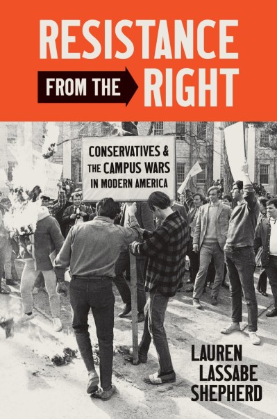 Resistance from the Right: Conservatives and the Campus Wars in Modern America - L... 4bed138afe104754813029e1ce7a79fd