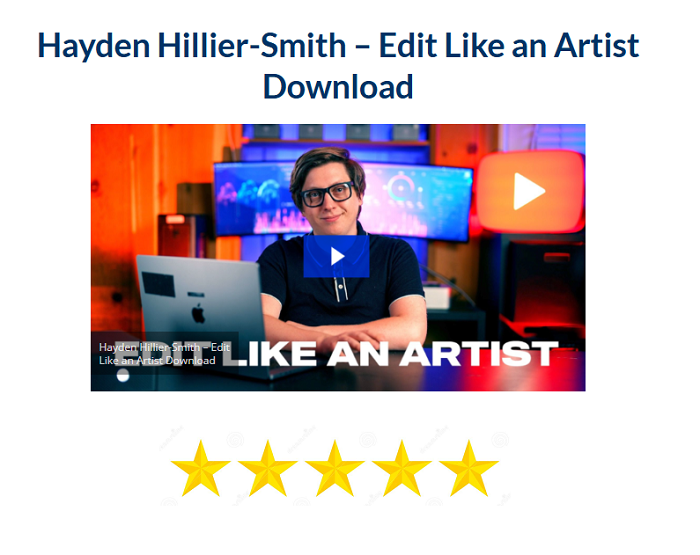 Hayden Hillier–Smith – Edit Like an Artist Download 2024