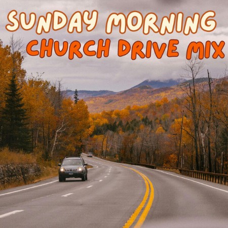 VA - Sunday Morning Church Drive Mix 2024