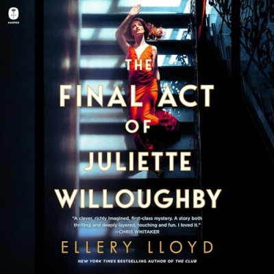 The Final Act of Juliette Willoughby: A Novel - [AUDIOBOOK]