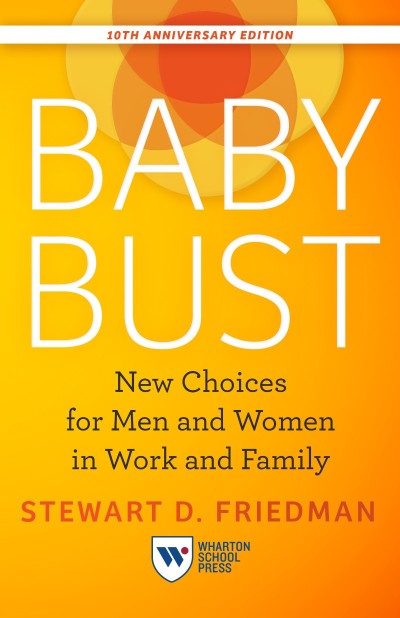 Baby Bust, 10th Anniversary Edition: New Choices for Men and Women in Work and Fam...