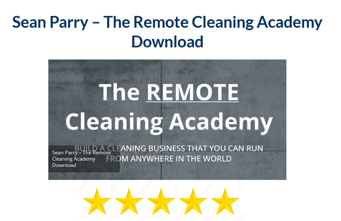 Sean Parry – The Remote Cleaning Academy Download 2024