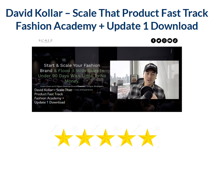 David Kollar – Scale That Product Fast Track Fashion Academy + Update 1 Download