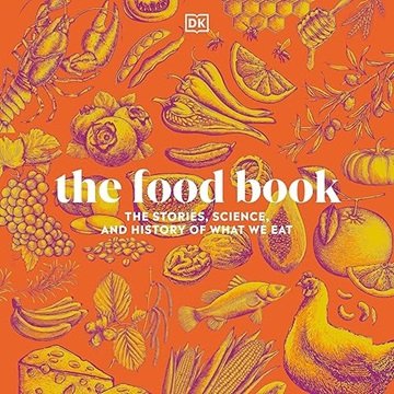 The Food Book, New Edition: The Stories, Science, and History of What We Eat [Audiobook]