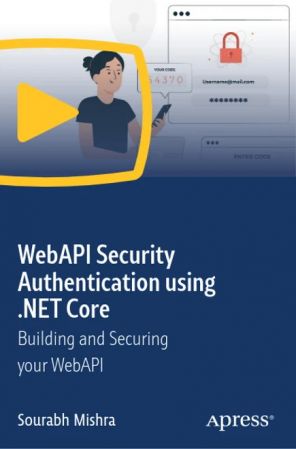 WebAPI Security Authentication using .NET Core – Building and Securing your WebAPI