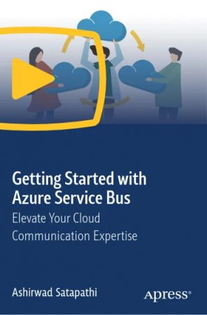 Getting Started with Azure Service Bus: Elevate Your Cloud Communication  Expertise