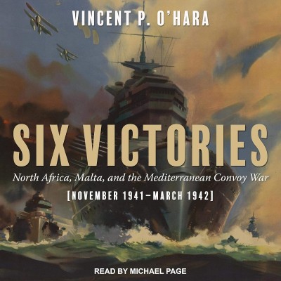 Six Victories: North Africa, Malta, and the Traffic War, November 1941-March (1942... 6d8541f86fd52681c2dd1a7e425cfecd