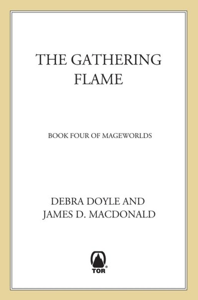 The Gathering Flame: The Prequel to Mageworlds - Debra Doyle A5297f894c36e922ee723d32eb29cbd9