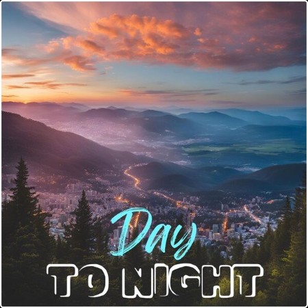 Various Artists - day to night (2024) Mp3 320kbps  9e60e58c6eb160fe60776a07e1b10609