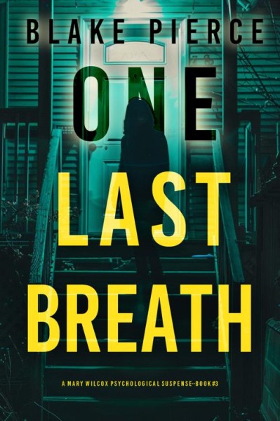 One Last Breath - Blake Pierce Da6f151bdfcd05686dac5910f54b610c