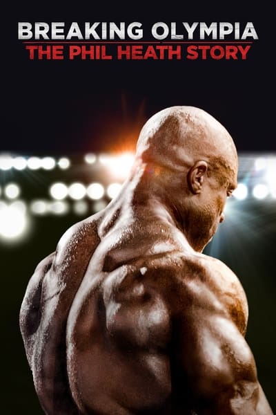 Breaking Olympia The Phil Heath Story (2024) 1080p WEBRip 5 1-LAMA 21cd00921853b602709e9035f3d1670e