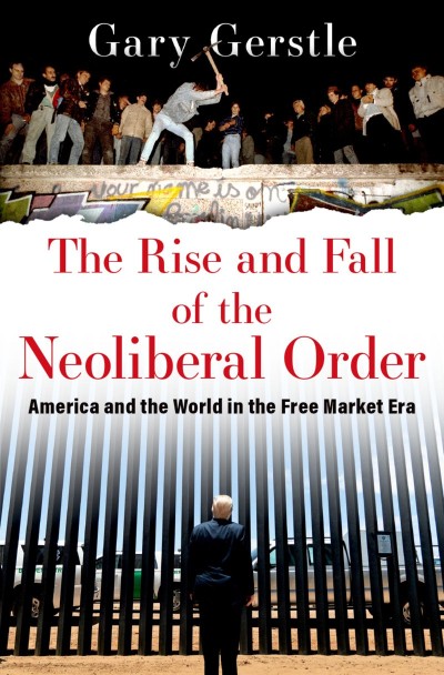 The Rise and Fall of the Neoliberal Order: America and the World in the Free Marke... D1a20596e009ddd54abfd70d7da38512