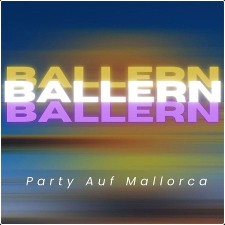 Various Artists - Ballern Ballern Ballern - Party Auf Mallorca (2024) Mp3 320kbps  Edfb36e1bfc5d488cb28759fcfbe1119