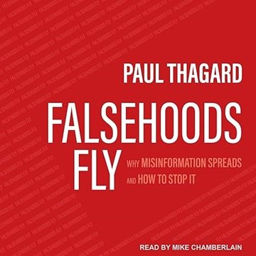 Falsehoods Fly: Why Misinformation Spreads and How to Stop It [Audiobook]