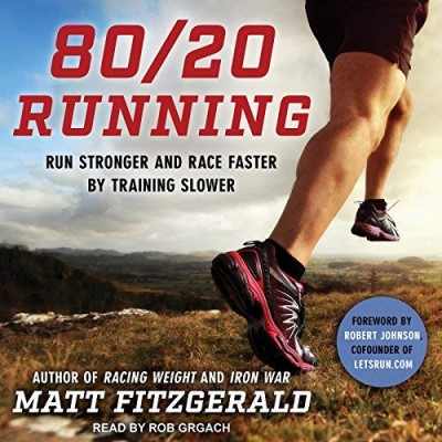 80/20 Running: Run Stronger and Race Faster By Training Slower - Matt Fitzgerald 722b12e6f9abb841abd4baf839454e2e