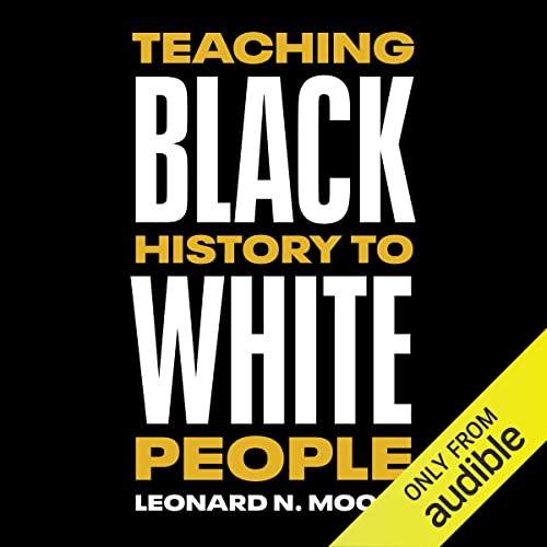 Teaching Black History to White People [Audiobook]