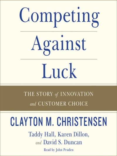 Competing Against Luck: The Story of Innovation and Customer Choice - [AUDIOBOOK] Fb4ea5ba29a607238764b5625c8ee64e