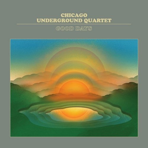 Chicago Underground Quartet  Good Days (2020) Lossless