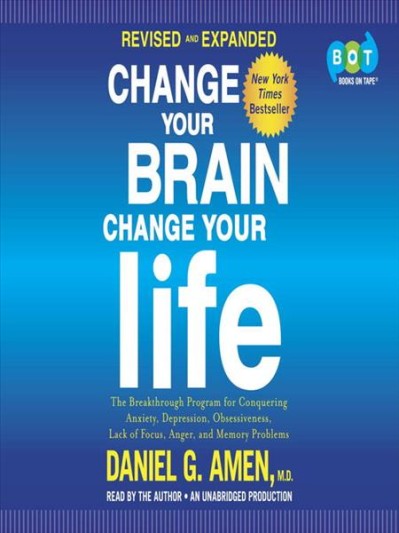 Summary of Change Your Brain, Change Your Life: by Daniel G. Amen Includes Analysi...