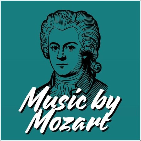 Various Artists - Music by Mozart (2024) Mp3 320kbps  Fd4feda275de15d3435fe837532e8c62