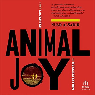 Animal Joy: A Book of Laughter and Resuscitation (Audiobook)