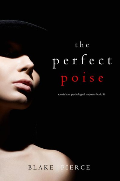 The Perfect Poise -Four) - Blake Pierce Fe1b877ba53f19799eeea24bf70e59a0