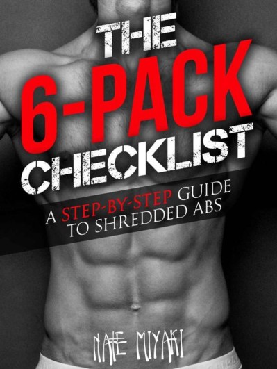 The 6-Pack Formula: A Step-By-Step Checklist to Shredded Abs - Vince Kowalski A33f9566a97b2638f57b64636e5495a2