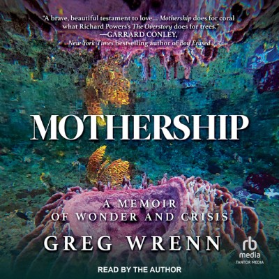 Mothership: A Memoir of Wonder and Crisis - [AUDIOBOOK]