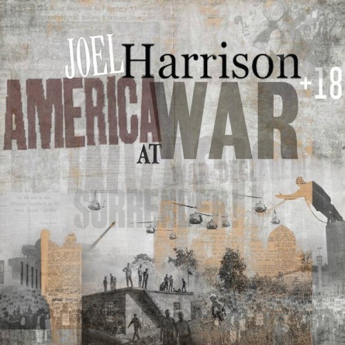 Joel Harrison + 18 - America at War (2020) Lossless