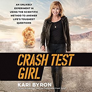 Crash Test Girl: An Unlikely Experiment in Using the Scientific Method to Answer Life's Toughest ...